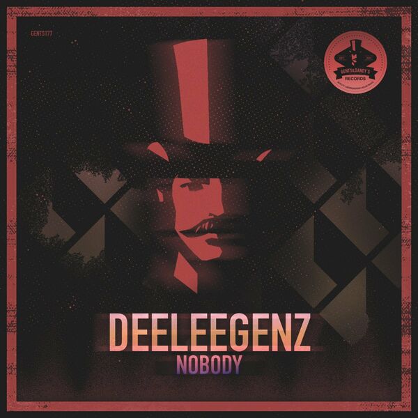 Deeleegenz - Nobody / Gents & Dandy's