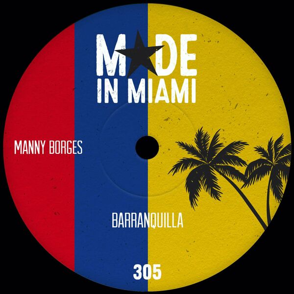 Manny Borges - Barranquilla / Made In Miami