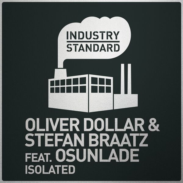 Oliver $, Stefan Braatz, Osunlade - Isolated / Industry Standard