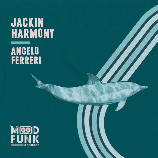 Angelo Ferreri - Jackin Harmony / Mood Funk Records