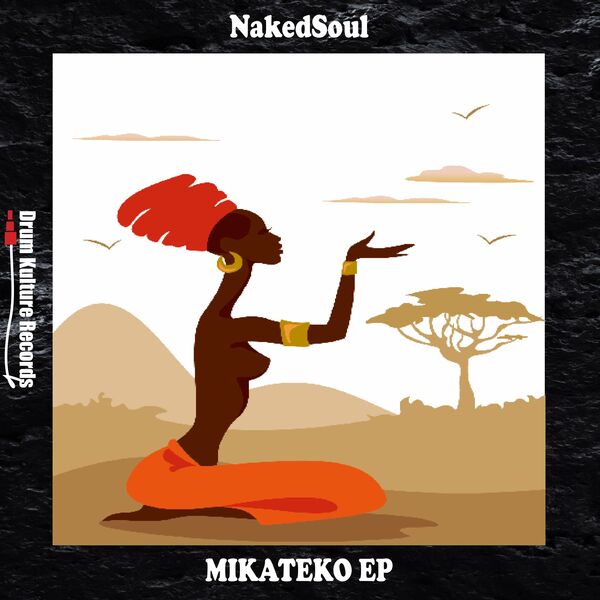 NakedSoul - Mikateko / Drum Kulture Records