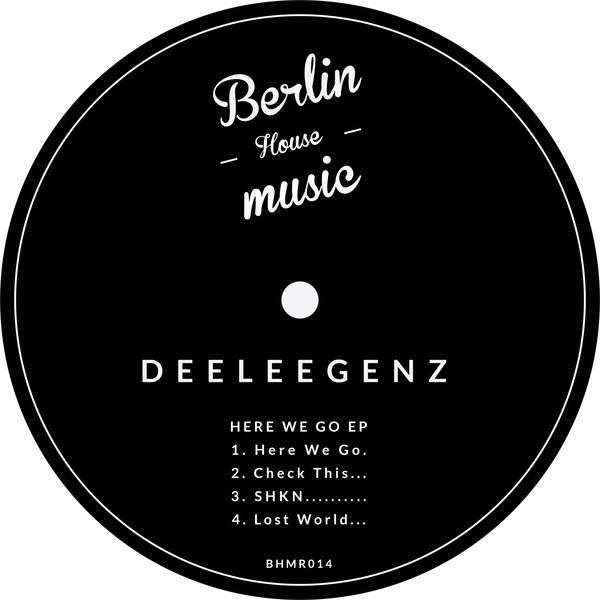 Deeleegenz - Here We Go / Berlin House Music