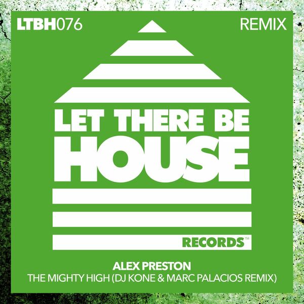 Alex Preston - The Mighty High (Remix) / Let There Be House Records