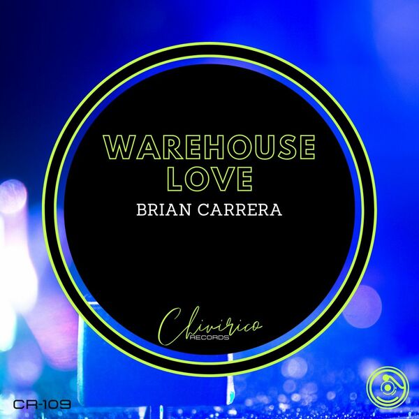 Brian Carrera - Warehouse Love / Chivirico Records