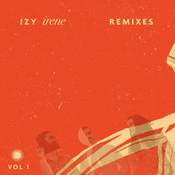 Izy - Irene - Remixes, Vol. 1 / Hopestreet Recordings