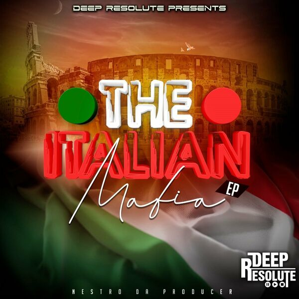Nestro DaProducer - The Italian Mafia EP / Deep Resolute (PTY) LTD