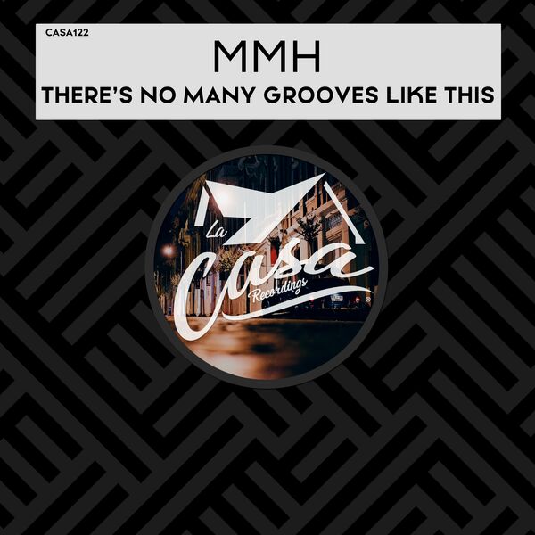 MMH - There's No Many Grooves Like This / La Casa Recordings