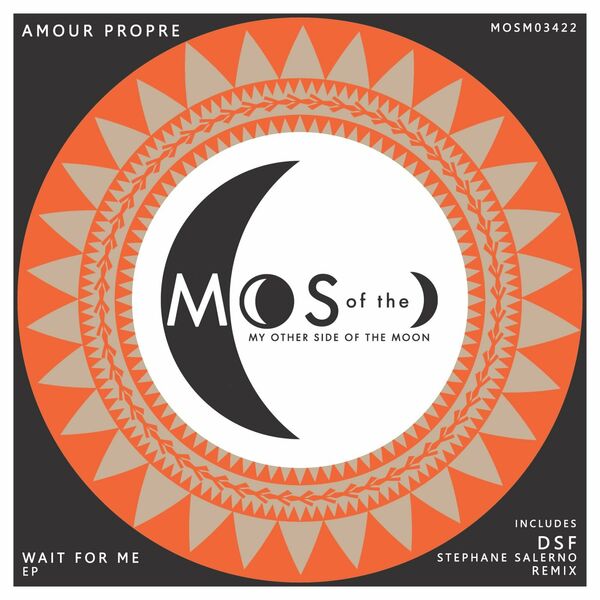 Amour Propre - Wait For Me EP / My Other Side of the Moon