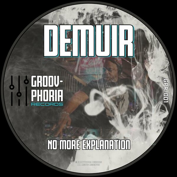 Demuir - No More Explanation / Groovphoria Records