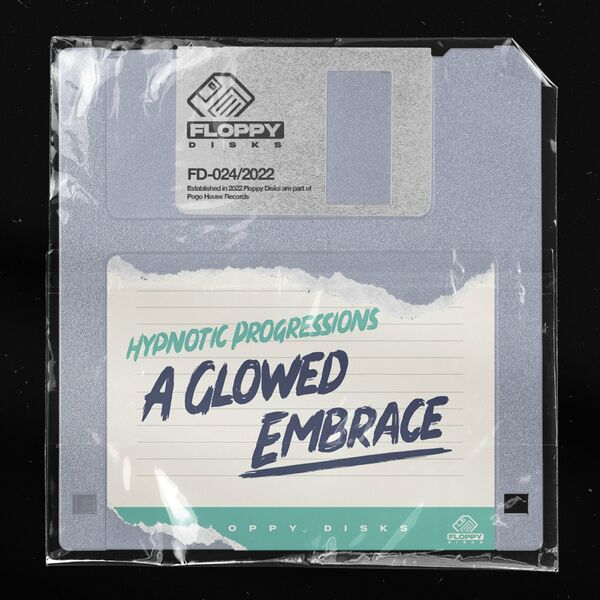 Hypnotic Progressions - A Glowed Embrace / Floppy Disks