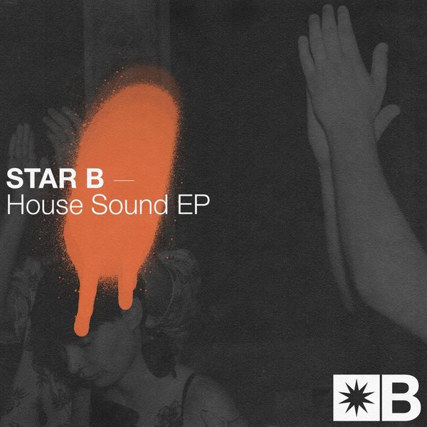 Star B - House Sound EP / Snatch! Records