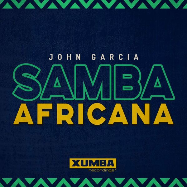 DJ John Garcia - Samba Africana / Xumba Recordings