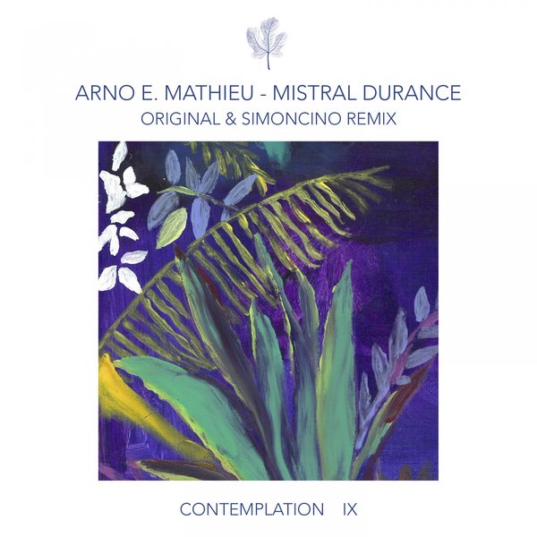 Arno E. Mathieu - Contemplation IX - Mistral Durance / Compost Records