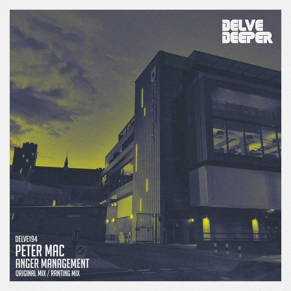 Peter Mac - Anger Management / Delve Deeper Recordings