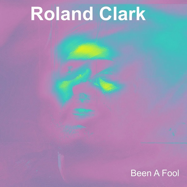 Roland Clark - Been A Fool / Delete