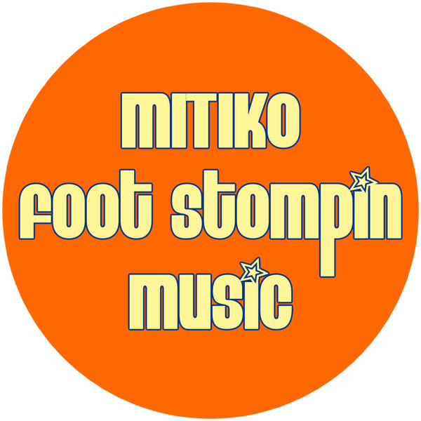 Mitiko - Foot Stompin Music / Fruity Flavor