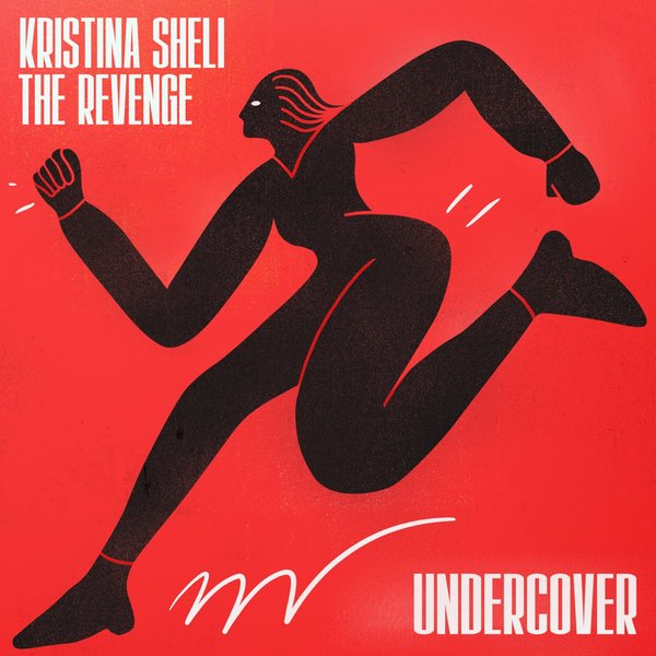 Kristina Sheli, The Revenge - Undercover / Get Physical
