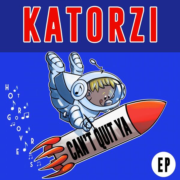 Katorzi - Can't Quit Ya / HOT GROOVERS