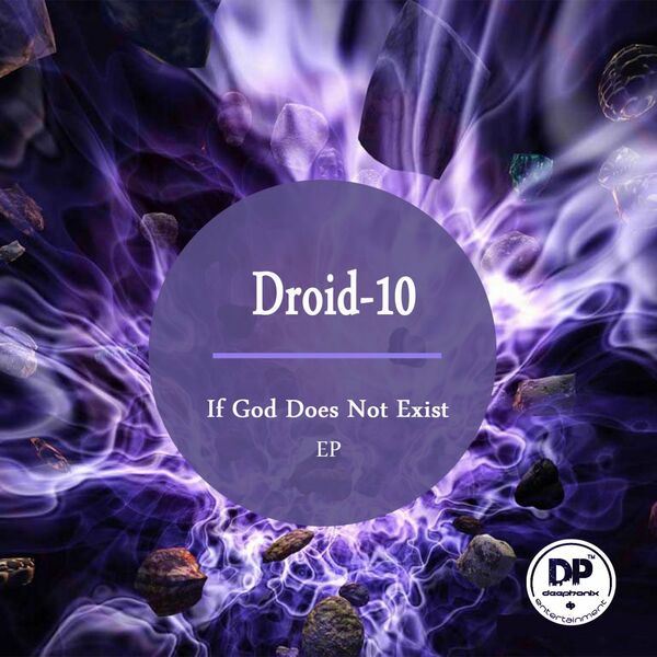 Droid-10 - If God Does Not Exist EP / Deephonix