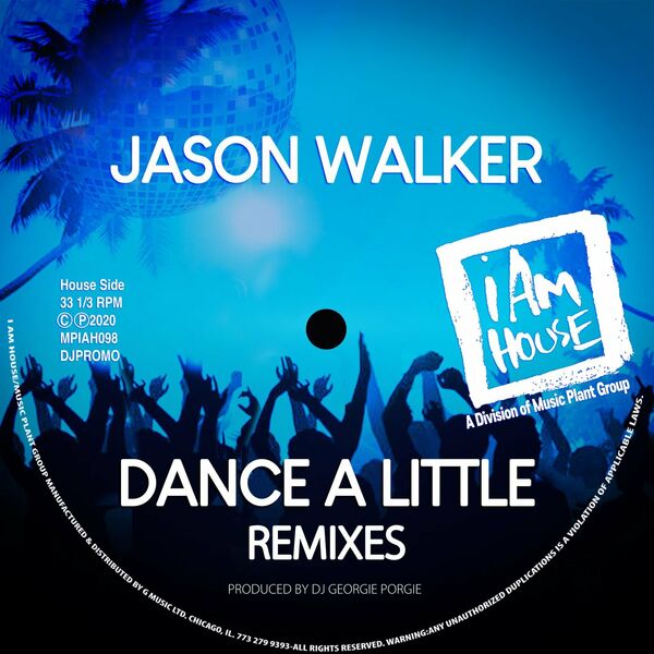Jason Walker - Dance A Little (Remixes) / I Am House (Music Plant Group)