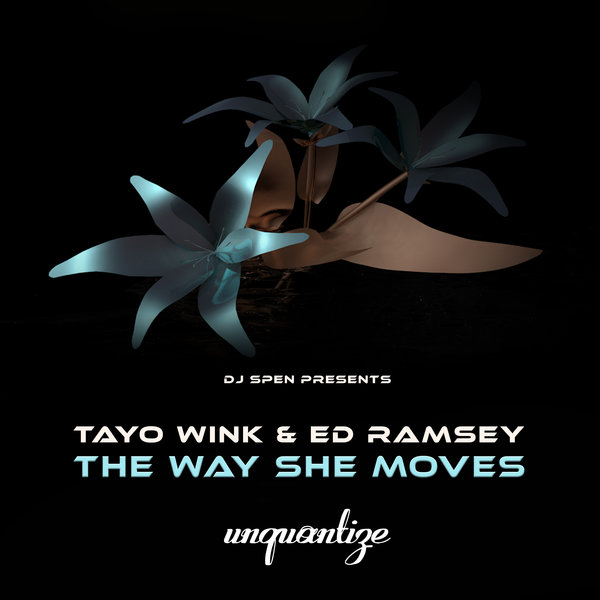 Tayo Wink & Ed Ramsey - The Way She Moves / unquantize