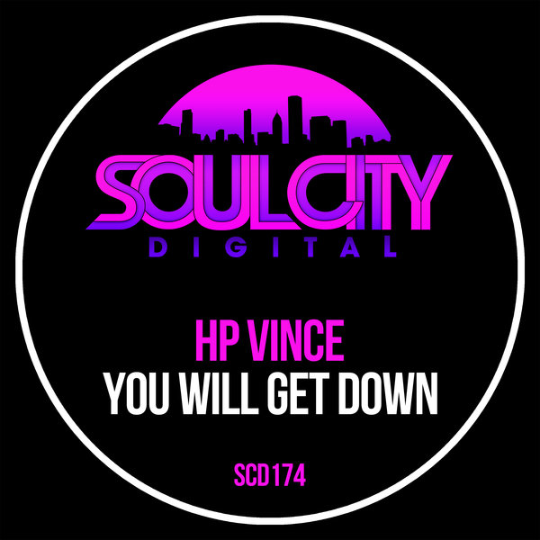 HP Vince - You Will Get Down / Soul City Digital