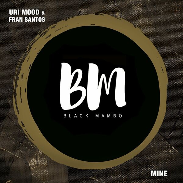 Uri Mood & Fran Santos - Mine / Black Mambo