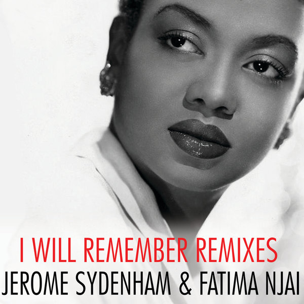 Jerome Sydenham, Fatima Njai - I Will Remember / Kraftmatic Records