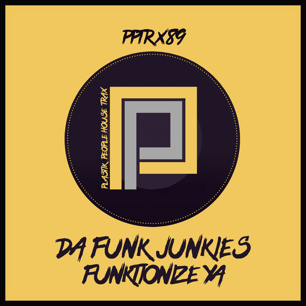 Da Funk Junkies - Funktionize Ya / Plastik People Digital