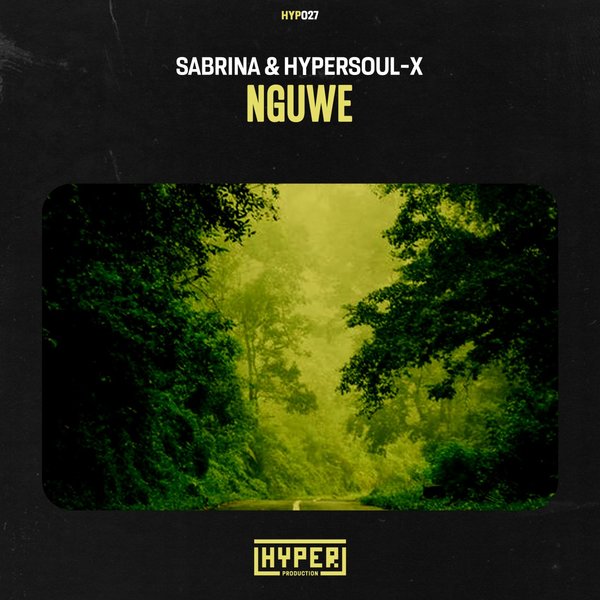 Sabrina & HyperSOUL-X - Nguwe / Hyper Production (SA)