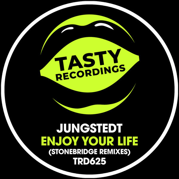 Jungstedt - Enjoy Your Life (StoneBridge Remixes) / Tasty Recordings Digital