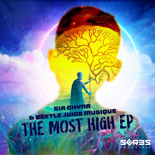 Sir Chyna & Beetle Juice Musique - The Most High EP / Seres Producoes