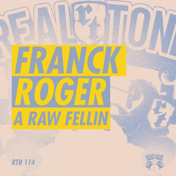 Franck Roger - A Raw Feelin / Real Tone Records