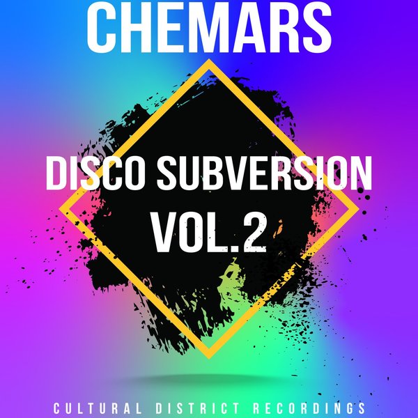 Chemars - Disco Subversion, Vol. 2 / Cultural District Recordings