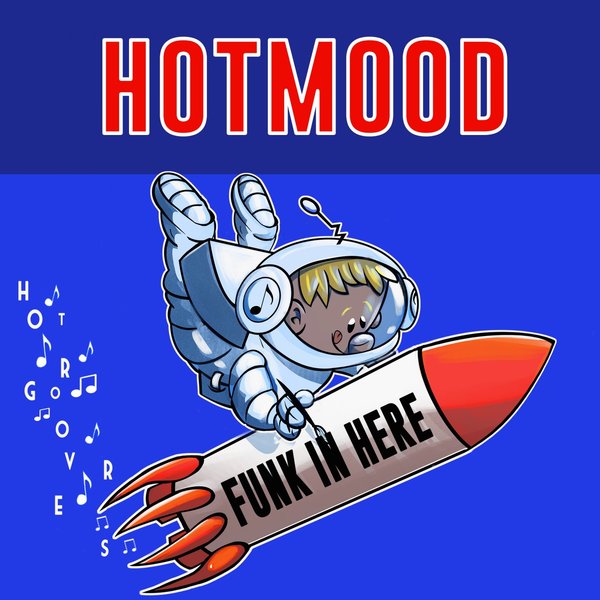 Hotmood - Funk In Here / HOT GROOVERS