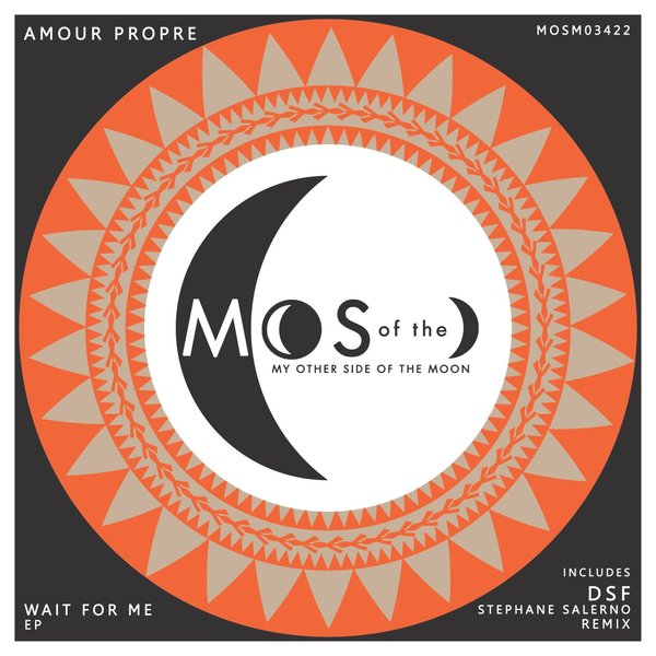 Amour Propre - Wait For Me EP / My Other Side of the Moon