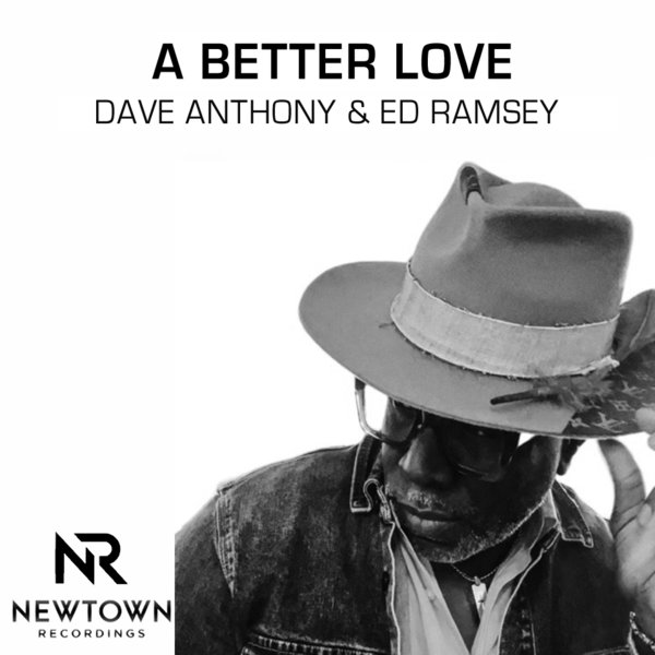 Dave Anthony & Ed Ramsey - A Better Love / Newtown Recordings