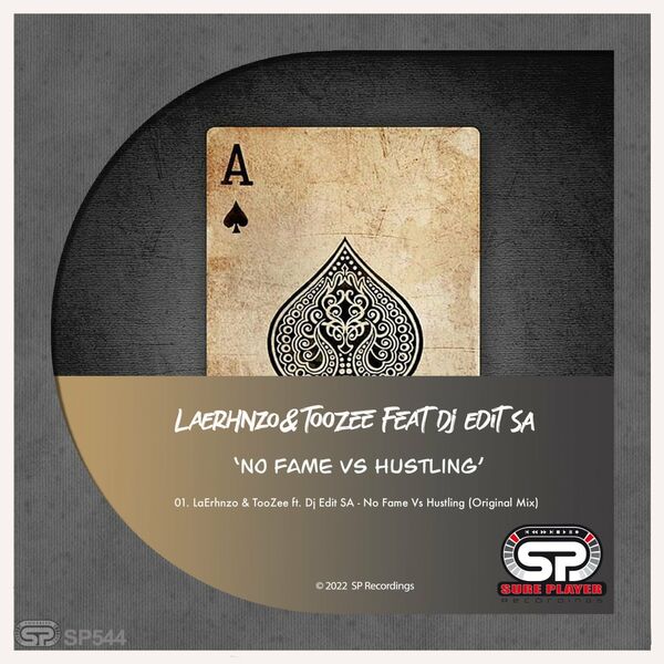 LaErhnzo & TooZee VS DJ Edit SA - No Fame Vs Hustling / SP Recordings