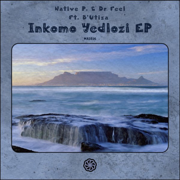 Native P. & Dr Feel - Inkomo Yedlozi EP / WeAreiDyll Records