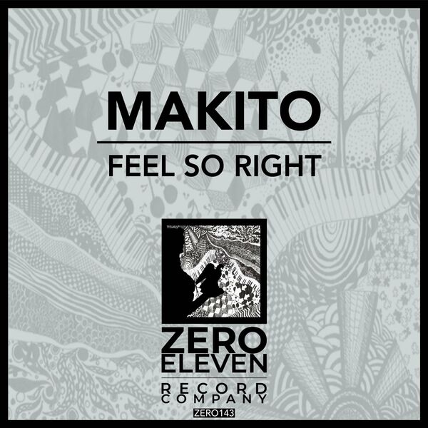 Makito - Feel So Right / Zero Eleven Record Company