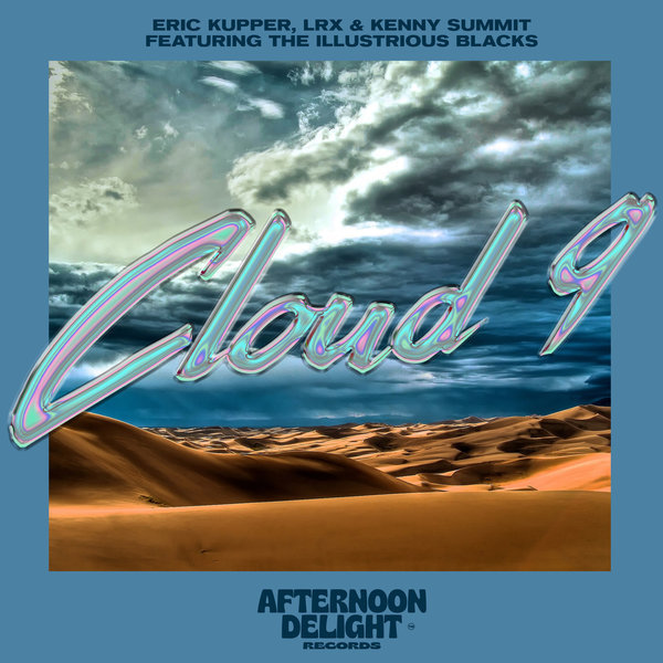 Eric Kupper, LRX, & Kenny Summit feat. The Illustrious Blacks - Cloud 9 / Afternoon Delight Records