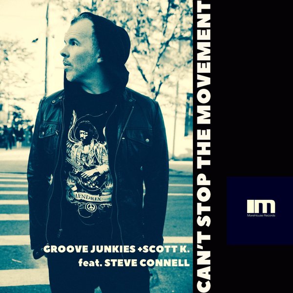 Groove Junkies & Scott K. feat. Steve Connell - Can't Stop The Movement / MoreHouse