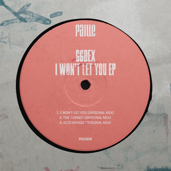GgDex - I Won't Let You EP / Paille Records