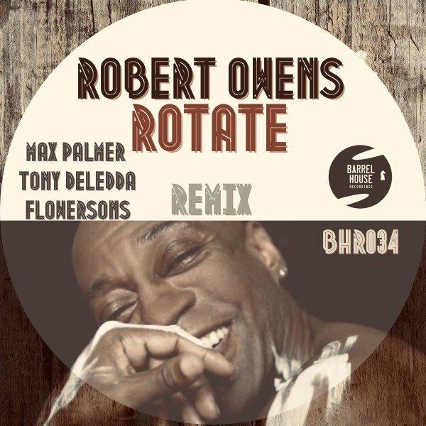 Robert Owens - Rotate / Barrel House Recordings