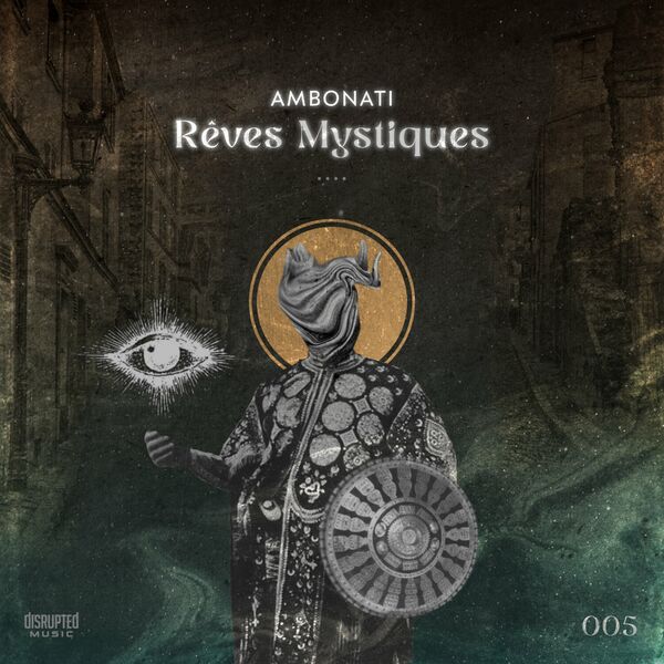 Ambonati - Rêves Mystiques / Disrupted Music