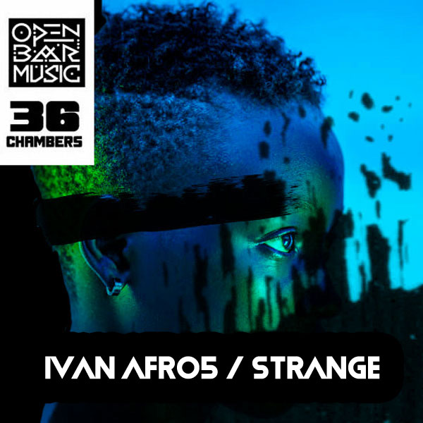 Ivan Afro5 - Strange (Peek Re Up) / Open Bar Music