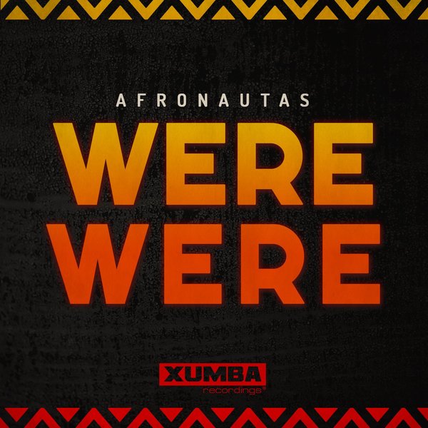 Afronautas - Were Were / Xumba Recordings