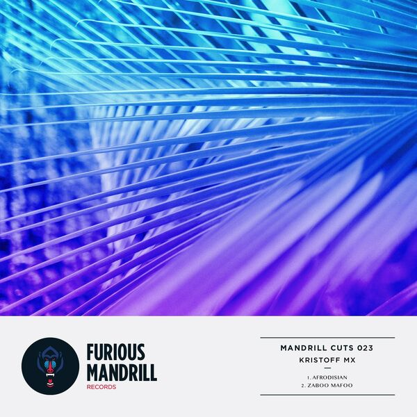 Kristoff MX - Mandrill Cuts 023 / Furious Mandrill Records