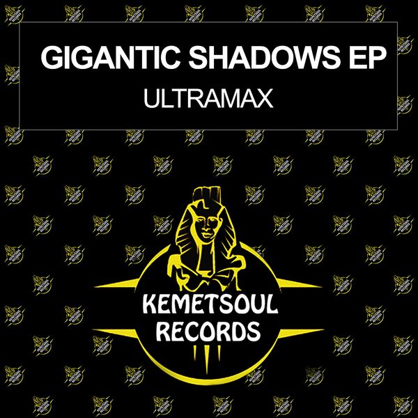 UltraMax - Gigantic Shadows EP / Kemet Soul Records
