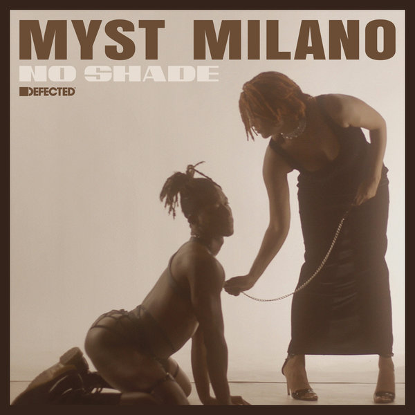 Myst Milano - No Shade / Defected